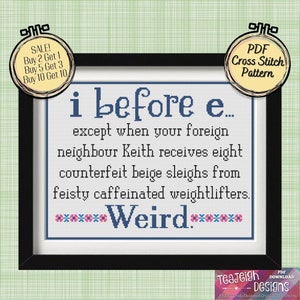 I Before E except when... Nerdy Funny Cross Stitch Pattern - Teacher Gift - Printable and Pattern Keeper Compatible PDF Files