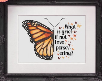 Monarch Butterfly Cross Stitch Pattern with Quote about Grief and Love Persevering - Printable and Pattern Keeper PDF Files