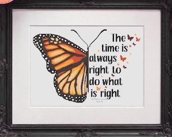 Monarch Butterfly Cross Stitch Pattern - The Time is Always Right to do What is Right MLK - Printable and Pattern Keeper PDF Files
