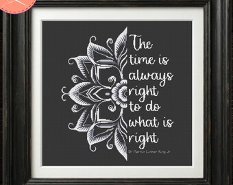 MLK The Time is Always Right To Do What is Right Cross Stitch Pattern - Printable and Pattern Keeper PDF Files