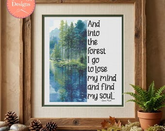 Beautiful Lake in the Woods Cross Stitch Pattern - Into the Forest I Go To Lose My Mind and Find My Soul - PDF Files
