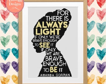 Amanda Gorman Silhouette Cross Stitch Pattern - Inspirational Quote There is Always Light Quote (PDF Pattern)