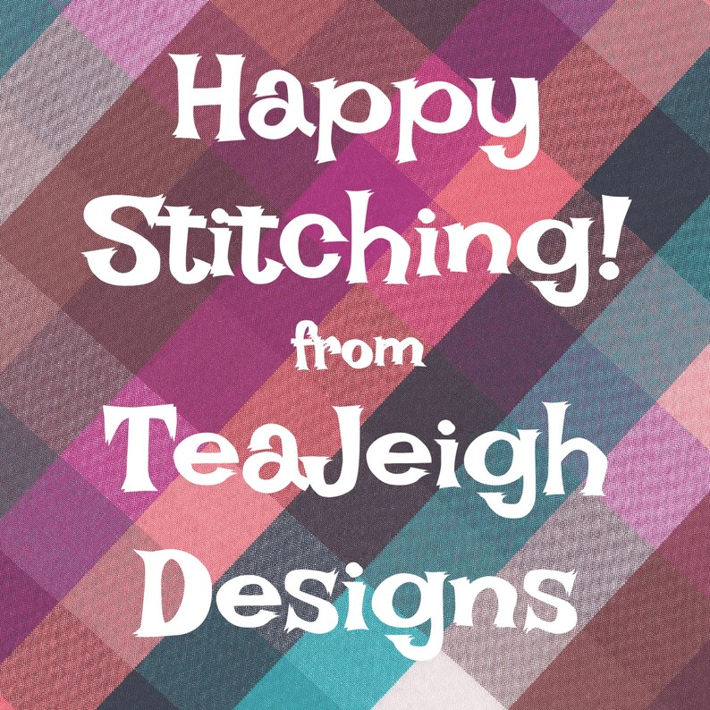 May include: A pink, purple, and teal plaid background with the text "Happy Stitching! from TeaJeigh Designs" in white.