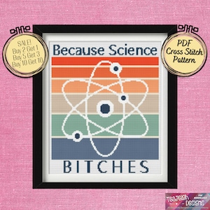 Because Science Bitches Easy Cross Stitch Pattern - Printable and Pattern Keeper Compatible PDF Files