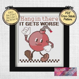 Hang In There It Gets Worse Retro Cross Stitch Pattern - Printable and Pattern Keeper Compatible PDF Files