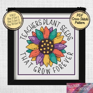 Teachers Plant Seeds That Grow Forever Cross Stitch Pattern - PDF Printable and Pattern Keeper Files