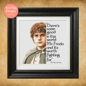 LOTR Sam Quote Cross Stitch Pattern - There's Some Good in This World Mr Frodo - Printable and Pattern Keeper PDF Files