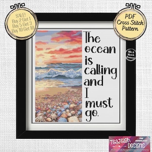 May include: A cross stitch pattern featuring a sunset beach scene with the text "The ocean is calling and I must go."