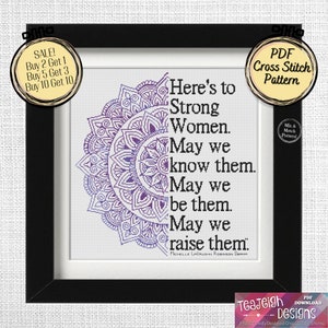 May include: A purple and white mandala design with a quote about strong women. The quote reads "Here's to Strong Women. May we know them. May we be them. May we raise them."  The quote is attributed to Michelle Lauglin Robinson Obama. The image is a PDF cross stitch pattern.