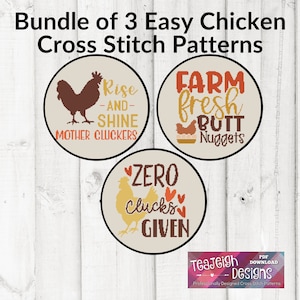 May include: Three round cross stitch patterns featuring chickens and funny sayings. The first pattern says "Rise and Shine Mother Cluckers" with a brown chicken. The second pattern says "Farm Fresh Butt Nuggets" with a brown chicken. The third pattern says "Zero Cluckers Given" with a yellow chicken.