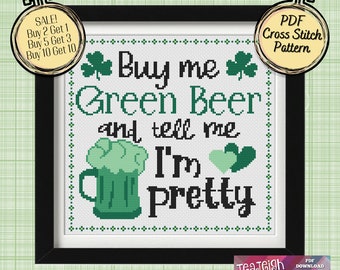 Buy Me Green Beer and Tell Me I'm Pretty Cross Stitch Pattern - St Patricks Day - Printable and Pattern Keeper Compatible PDF Files