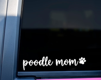 Poodle Mom Vinyl Decal, Poodle Car Decal, Poodle Gift, Poodle Vinyl Sticker, Poodle Lover Decal, Poodle Laptop Decal, Poodle Tumbler Decal