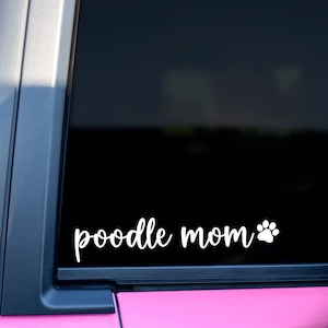 Poodle Mom Vinyl Decal, Poodle Car Decal, Poodle Gift, Poodle Vinyl Sticker, Poodle Lover Decal, Poodle Laptop Decal, Poodle Tumbler Decal
