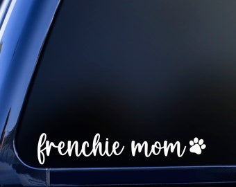 French Bulldog Mom Vinyl Decal, Frenchie Car Decal, French Bulldog Gift, French Bulldog Sticker, Frenchie Lover Decal, Frenchie Laptop Decal