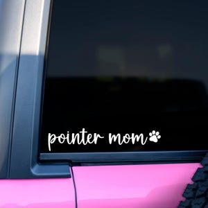 Pointer Mom Vinyl Decal, Pointer Car Decal, Pointer Gift, Pointer Vinyl Sticker, Pointer Lover Decal, Pointer Laptop Decal, English Pointer