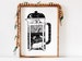 Illustrated Print of French Press Coffee in Pacific Northwest Style, Black and White Poster for Kitchen, Print for Framing, 5x7 Original Art