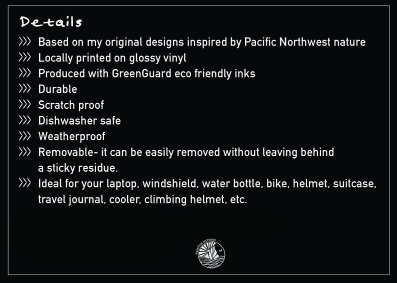 K&ouml;nnte beinhalten: Details zu einem Produkt, basierend auf Originaldesigns, inspiriert von der Natur des pazifischen Nordwestens, gedruckt auf gl&auml;nzendem Vinyl und hergestellt mit umweltfreundlichen Tinten. Es ist langlebig, kratzfest, sp&uuml;lmaschinenfest, wetterfest und entfernbar.