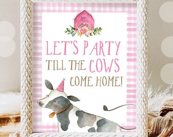 Party Till the Cows Come Home Farm Birthday Party Sign Farm Table Sign Pink Farm Animals Birthday Decor Barnyard Download Printable 0155