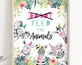 Dont Feed The Animals Birthday Sign Party Animals Decor Safari Birthday Wild One Animals Girl Table Sign Zoo Party Digital Printable 0322