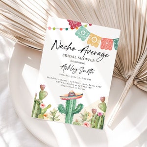 May include: A bridal shower invitation with a cactus and sombrero design. The invitation reads "Nacho Average Bridal Shower Honoring Ashley Smith" with the date, time, and location details.