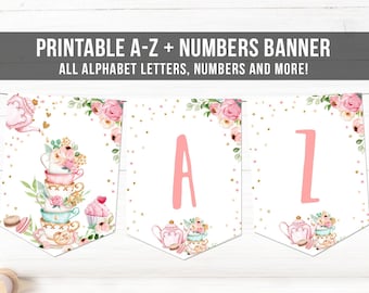 Tea Birthday Banner A-Z Alphabet Numbers Banner Birthday Girl Par-Tea Bunting Floral Baby Shower Tea for Two Garland Digital Printable 0349