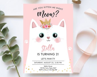 May include: Pink and white birthday invitation with a cartoon white cat wearing a gold crown and a floral headband. The text reads "Are you kitten me right Meow? Stella is turning 2! Let's Paw-ty. Saturday, August 22, 2:00 PM. Stella's House 123 Part Lane, Texas 4567. RSVP to Amy at 123.456.789. DesignMyPartyStudio.com"