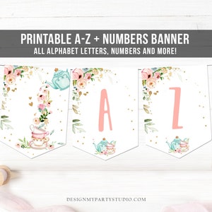 Tea Birthday Banner A-Z Alphabet Numbers Banner Birthday Girl Par-Tea Bunting Floral Baby Shower Tea for Two Garland PRINTABLE Digital 0349