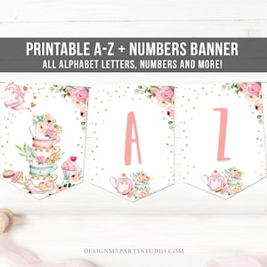 May include: Printable banner with pink and gold teacup and floral designs. The banner includes the letters A and Z. The text on the banner reads "Printable A-Z + Numbers Banner All Alphabet Letters, Numbers and More!" and "DESIGNMYPARTYSTUDIO.COM".