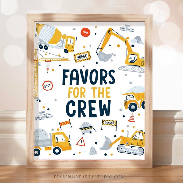 Favors Sign Construction Birthday Sign Favors for the Crew Construction Party Decor Dump Truck Digger Party Table Download PRINTABLE 0458