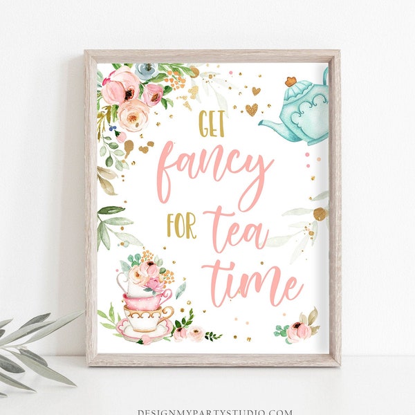 Tea Party Sign Tea Birthday Party Sign Pink Gold Floral Tea Get Fancy for Tea Time Bridal Shower Decorations Instant Download PRINTABLE 0349