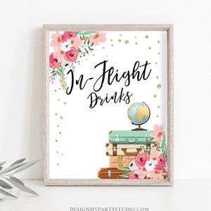 In-Flight Drinks Sign Travel Adventure Bridal Shower Wedding Birthday Flowers Globe Suitcase Gold Confetti Instant Download PRINTABLE 0030