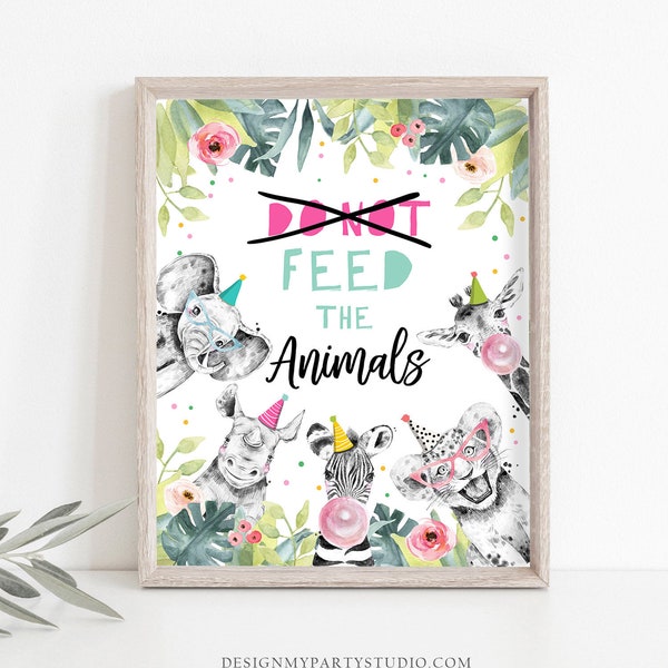 Dont Feed The Animals Birthday Sign Party Animals Decor Safari Birthday Wild One Animals Girl Table Sign Zoo Party Jungle PRINTABLE 0322