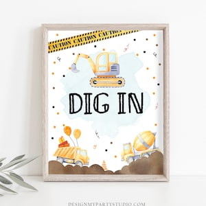 Dig In Sign Construction Birthday Sign Food Table Construction Party Decor Yellow Dump Truck Decor Snacks Favors Digital Printable 0374