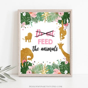 Do Not Feed The Animals Birthday Sign Girl Safari Animals Party Wild One Tropical Pink Gold Zoo Jungle Table Sign Decor Printable 0016
