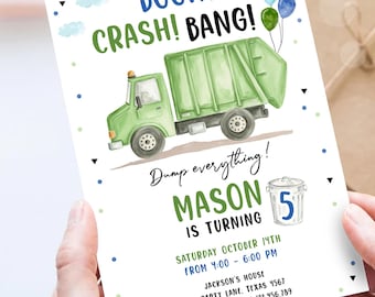 May include: A birthday party invitation featuring a green garbage truck illustration with the words "BOOM! CRASH! BANG!". The invitation includes the text "Dump everything! MASON IS TURNING 5" and event details.