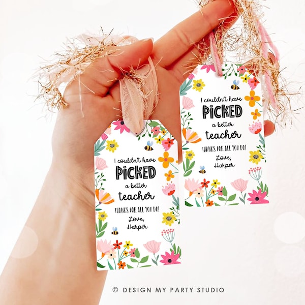 Editable Teacher Appreciation Tag Thank You Couldn't Have Picked a Better Teacher Flower Gift Tag Plant Tag Personalized Download Corjl 0464
