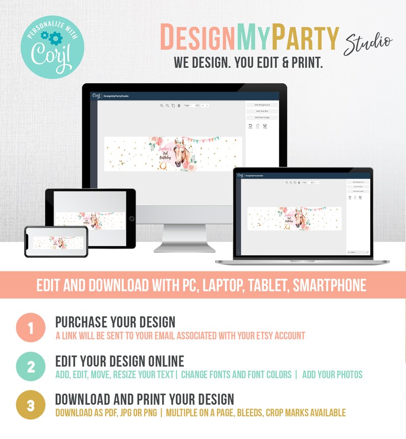 May include: A computer screen displaying a pink and gold banner with a horse and the text "1st Birthday". The screen is surrounded by other devices, including a laptop, tablet, and smartphone. The text "DESIGNMYPARTY Studio" is at the top of the image. The text "EDIT AND DOWNLOAD WITH PC, LAPTOP, TABLET, SMARTPHONE" is below the devices. The text "PURCHASE YOUR DESIGN", "EDIT YOUR DESIGN ONLINE", and "DOWNLOAD AND PRINT YOUR DESIGN" is below the text "EDIT AND DOWNLOAD WITH PC, LAPTOP, TABLET, SMARTPHONE".