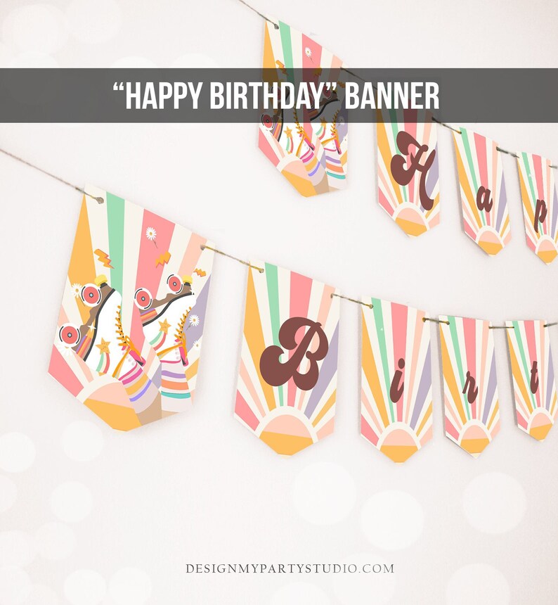 May include: A colorful "Happy Birthday" banner with a retro roller skate theme. The banner features a rainbow striped background with a sunburst design and the letters are in a brown retro font.