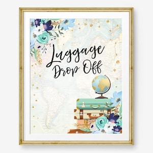 Luggage Drop Off Sign Travel Adventure Bridal Shower Wedding Birthday Flowers Globe Suitcase Blue Confetti Instant Download Printable 0030