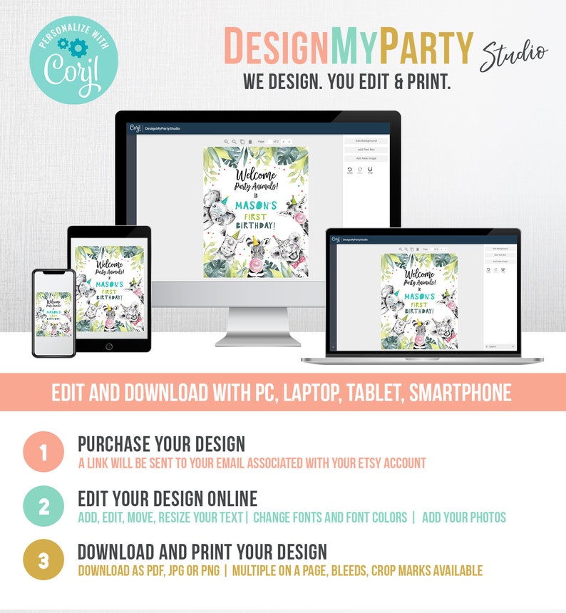 May include: A digital design template for a welcome sign with a jungle animal theme. The sign says "Welcome Party Animals! It's Mason's First Birthday!" The design is shown on a computer screen with a design editing software. The text "Edit and Download with PC, Laptop, Tablet, Smartphone" is below the image. The text "Purchase Your Design", "Edit Your Design Online", and "Download and Print Your Design" is below the text.