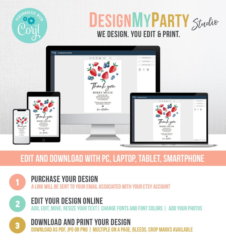 May include: A digital mockup of a thank you card with a watercolour illustration of strawberries and blueberries. The card says "Thank you Berry Much". The text "DesignMyParty Studio" is at the top of the image. The text "We Design. You Edit & Print." is below the company name. The image shows a computer screen, a laptop, a tablet, and a smartphone, all displaying the same thank you card. The text "Edit and Download with PC, Laptop, Tablet, Smartphone" is below the devices. The text "Purchase Your Design", "Edit Your Design Online", and "Download and Print Your Design" are listed in a numbered list below the devices.