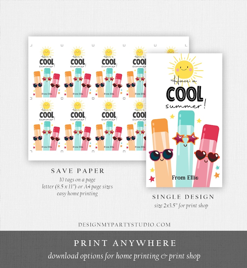 May include: Printable tags featuring a sun with the text "Have a Cool Summer!" and three cartoon popsicles wearing sunglasses. The text "From Ellie" is at the bottom of the tag. The tags are designed for easy home printing and are 2x3.5 inches for print shops.