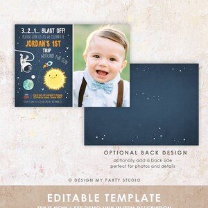 May include: A blue and yellow space-themed first birthday party invitation with a photo of a baby boy. The invitation says "3...2...1... BLAST OFF! Please join us as we celebrate Jordan's 1st Trip Around the Sun" and includes the date and time of the party. The back of the invitation has a blue background with white stars and the text "Optional Back Design" and "optionally add a back side perfect for photos and details".