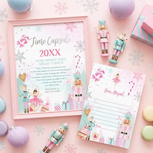 May include: A pink framed time capsule sign and a matching letterhead featuring nutcracker, mouse, and ballerina illustrations with candy and snowflake motifs. The text reads Time Capsule 20XX, To be opened when Abigail turns is, and Dear Abigail.