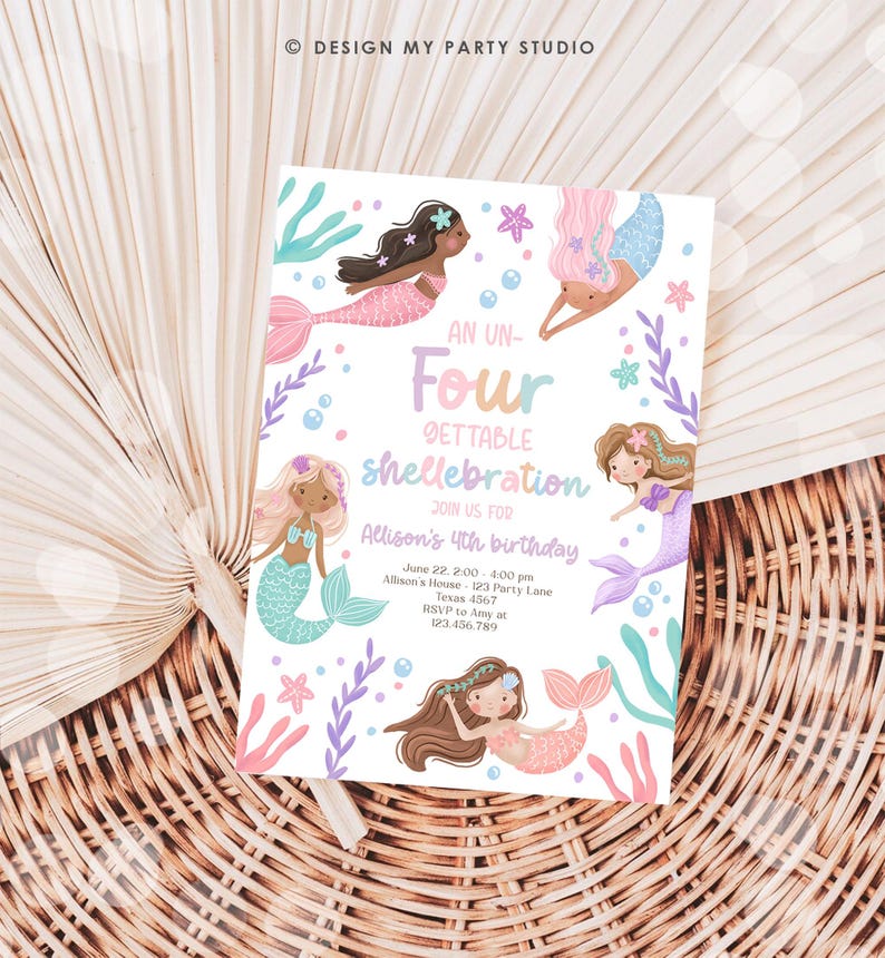 May include: A mermaid-themed birthday invitation with a white background and colorful illustrations of mermaids, seashells, and seaweed. The text reads "An Un-Four Gettable Shellebration" and "Allison's 4th Birthday".