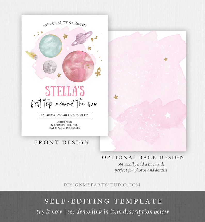 May include: A printable invitation for a first birthday party with a space theme. The invitation features a pink watercolor background with gold stars and planets. The text reads "Stella's first trip around the sun" with the date and time of the party. The front design is shown on the left side of the image, and the optional back design is shown on the right side.