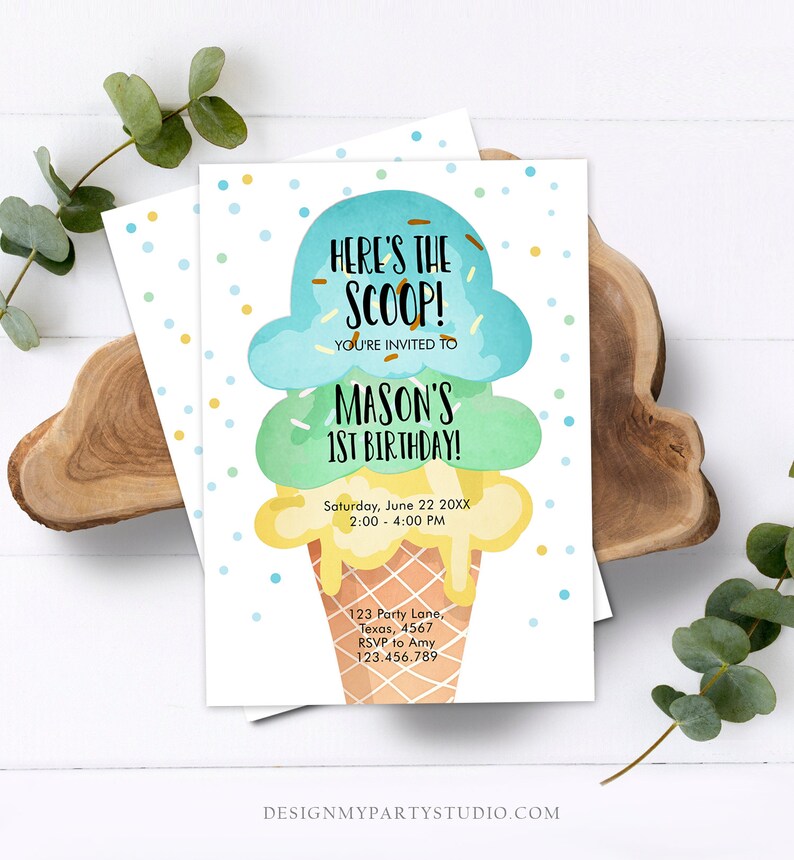 May include: A blue, green, and yellow ice cream cone birthday invitation with the text "Here's the Scoop! You're invited to Mason's 1st Birthday!"  Saturday, June 22 20XX 2:00-4:00 PM 123 Party Lane, Texas, 4567 RSVP to Amy 123.456.789