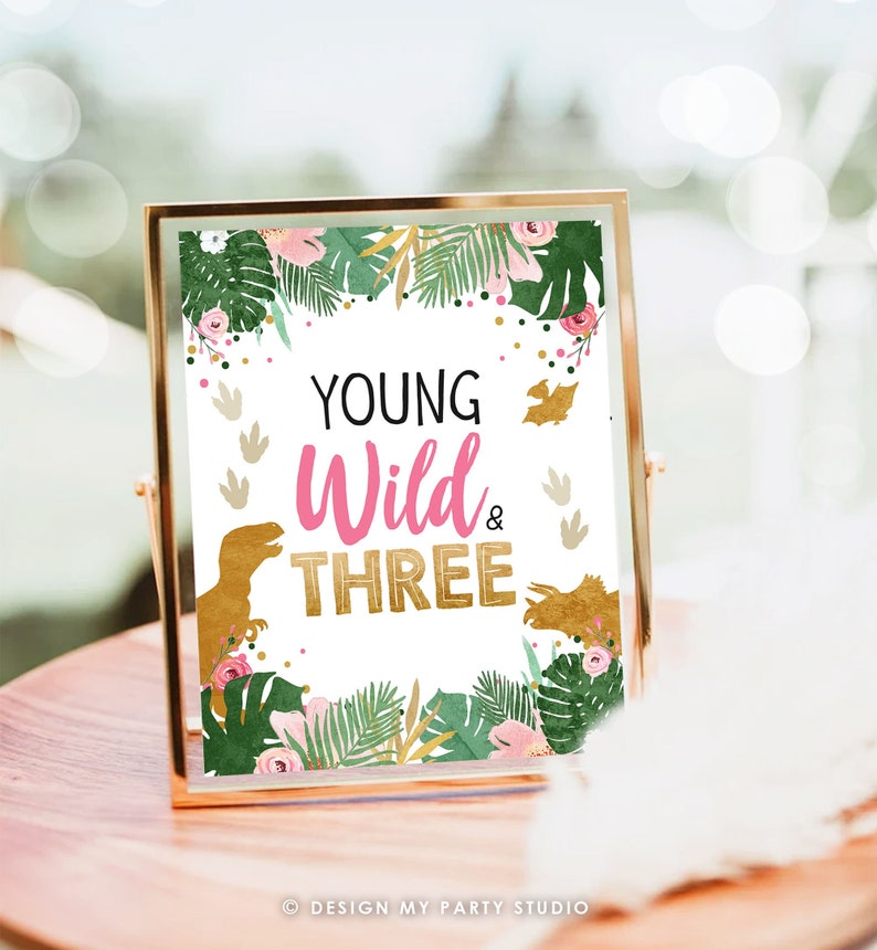 Young Wild and Three Birthday Sign Party Dinosaur Birthday 3rd Dino Party Animals T-Rex Girl Gold Pink Dino Decor Download Printable 0146 image 1