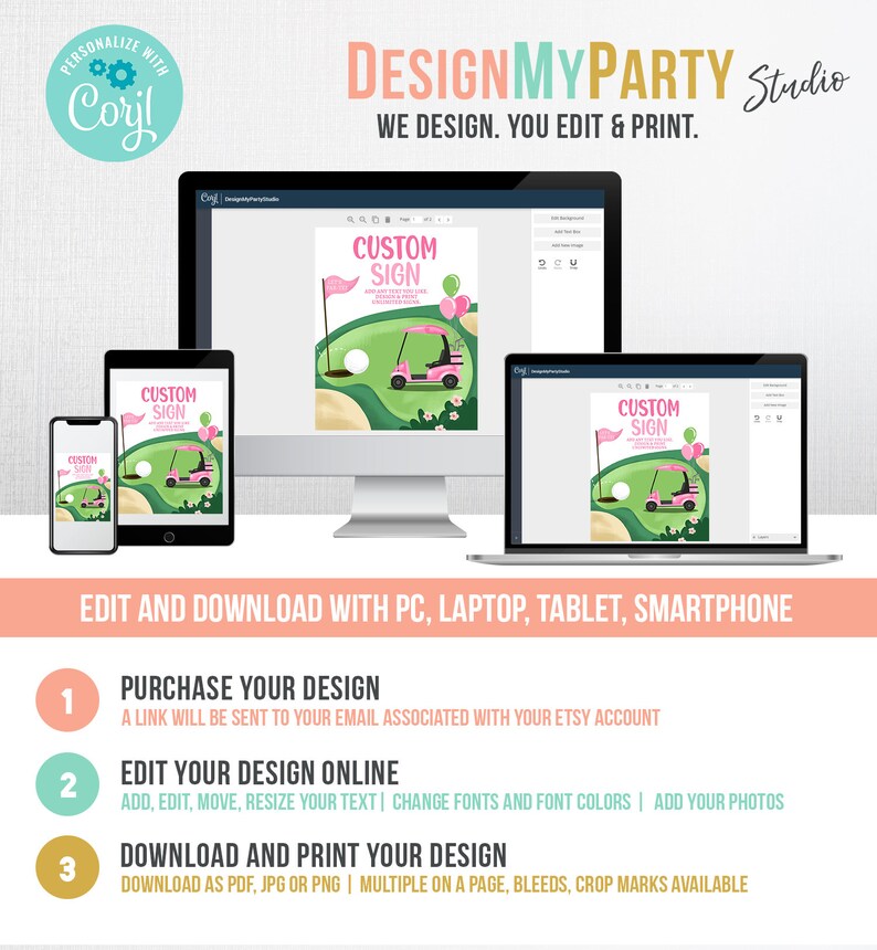 May include: A computer screen displaying a pink golf cart design with the text "CUSTOM SIGN" on a green background. The screen is surrounded by other computer screens and a smartphone, all displaying the same design. The text "EDIT AND DOWNLOAD WITH PC, LAPTOP, TABLET, SMARTPHONE" is displayed below the screens. The text "PURCHASE YOUR DESIGN", "EDIT YOUR DESIGN ONLINE", and "DOWNLOAD AND PRINT YOUR DESIGN" is displayed in numbered steps below the screens.