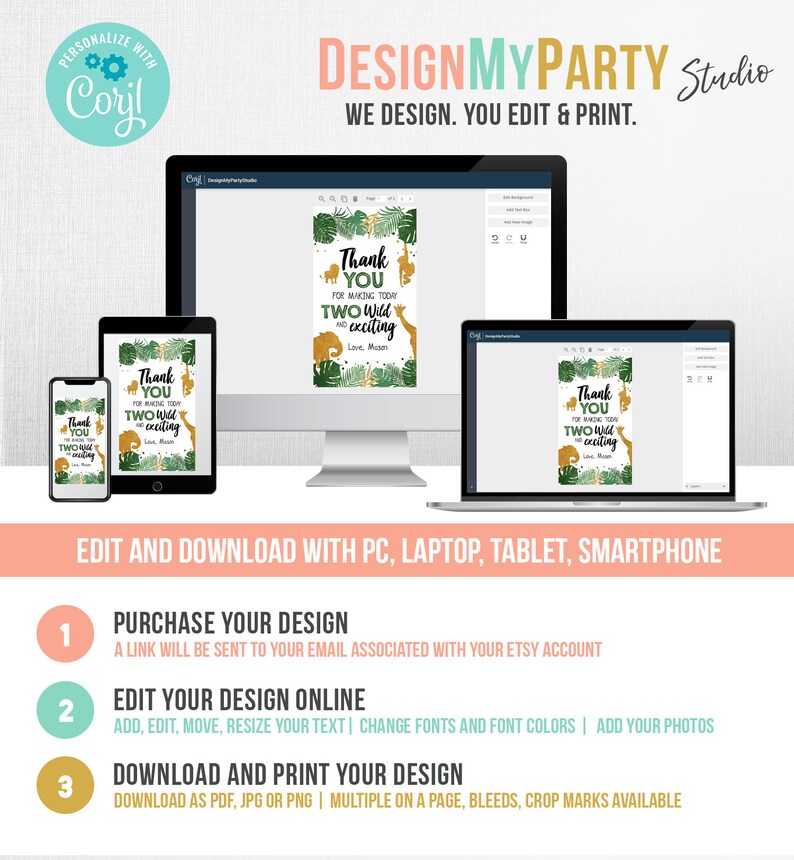 May include: A digital design displayed on various devices, including a computer, tablet, and phone. The design features jungle-themed graphics and the text "Thank You for making today TWO wild and exciting." Instructions for editing and downloading are also shown.